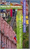  Stylish Guide to Valparaíso: Panache Valparaiso (English Edition)