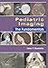 Pediatric Imaging: The Fundamentals, 1e (Fundamentals of Radiology)
