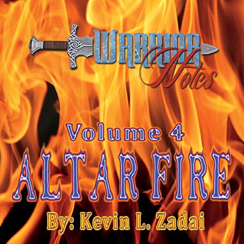 Warrior Notes  Vol. 4: Altar Fire B0833VRP9V Book Cover
