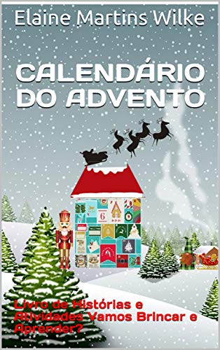 Calendário do Advento: Livro de Histórias e Atividades Vamos Brincar e Aprender?