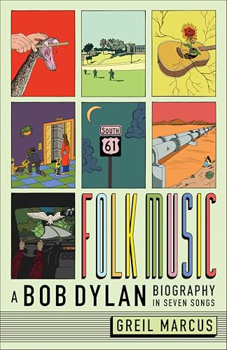 Folk Music: A Bob Dylan Biography in Seven Songs