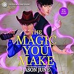 Cover of The Magic You Make