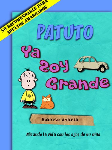 Patuto: Ya Soy Grande [novela infantil 5 a 99 años]