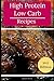 High Protein Low Carb Recipes: Healthy Low Carb High Protein Recipes For Losing Weight (Low Carb Cookbook)