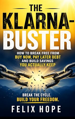 The Klarna-Buster: How to Break Free from Buy Now, Pay Later Debt