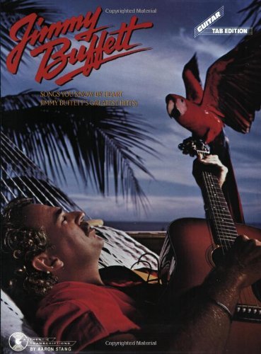 Songs You Know By Heart: Jimmy Buffett's Greatest Hit(s) (Guitar Tab Edition)
