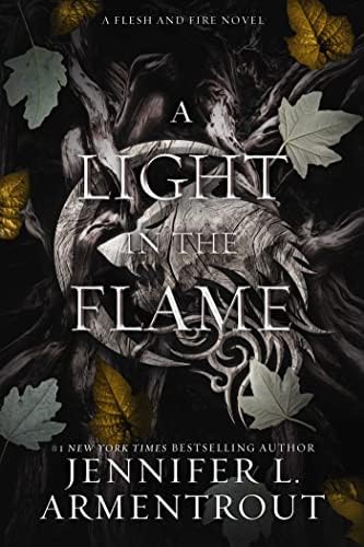 A Light in the Flame: A Flesh and Fire Novel: 2