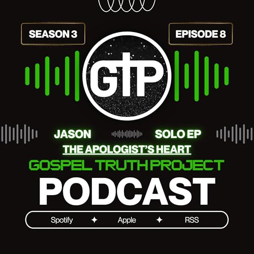 The Apologist&rsquo;s Heart: Truth Without Toxicity (Jason Solo Episode)