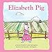 Elizabeth Pig