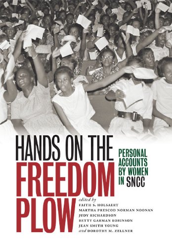 Hands on the Freedom Plow: Personal Accounts by Women in SNCC Hands on the Freedom Plow: Personal Accounts by Women in SNCC