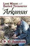Lost Mines and Buried Treasures of Arkansas