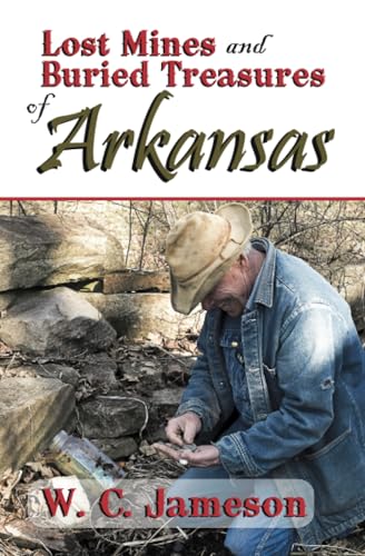 Lost Mines and Buried Treasures of Arkansas (Lost Mines and Buried Treasures series)