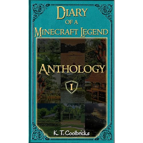 Diary of a Minecraft Legend: Anthology 1 by K. T. Coolbricks episode artwork