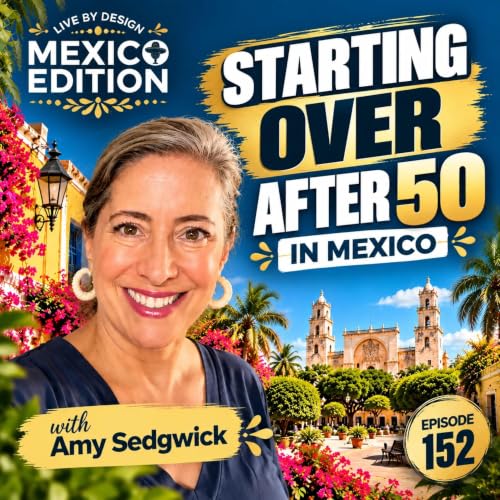 Moving to Mexico After 50: Amy Sedgwick&rsquo;s Journey to a New Life