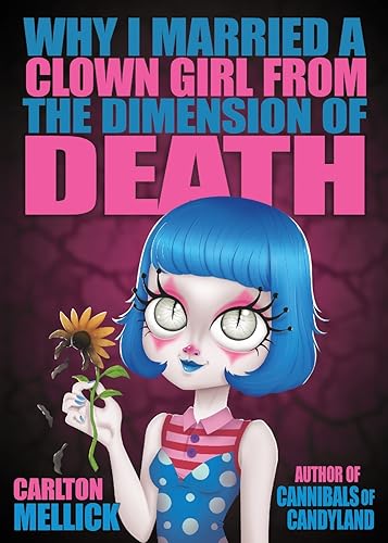 Cover of Why I Married a Clown Girl from the Dimension of Death