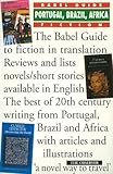 The Babel Guide to the Fiction of Portugal, Brazil & Africa in English Translation (Babel Guides to Literature in English Translation)