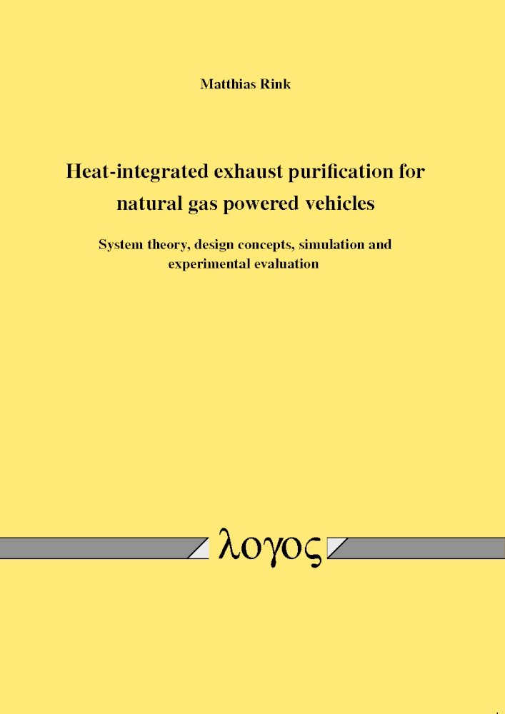 Buy Heat-Integrated Exhaust Purification for Natural Gas Powered Vehicles: System Theory, Design Concepts, Simulation and Experimental Evaluation — BookShops.in