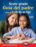 Sexto grado: Guía del padre para el éxito de su hijo