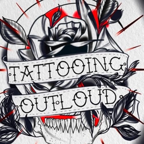 Tattooing Out Loud Podcast Podcast Por Queen’s Gold Tattoo Parlor arte de portada
