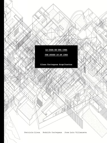 Llosa Cortegana Architects: The House is an Idea