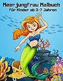 Meerjungfrau Malbuch Für Kinder ab 3-7 Jahren: 50 Einzigartige für Malbuch Jungen und Mädchen - Fantastisches Malbuch mit magischen Meerjungfrauen.