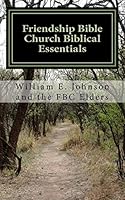 Friendship Bible Church Biblical Essentials 1514778475 Book Cover