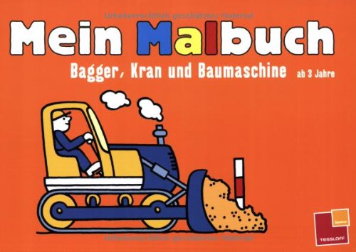 Mein Malbuch - Bagger, Kran und Baumaschine