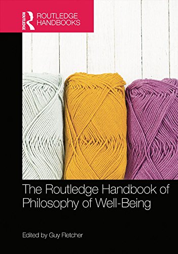 The Routledge Handbook of Philosophy of Well-Being (Routledge Handbooks in Philosophy) (English Edition)
