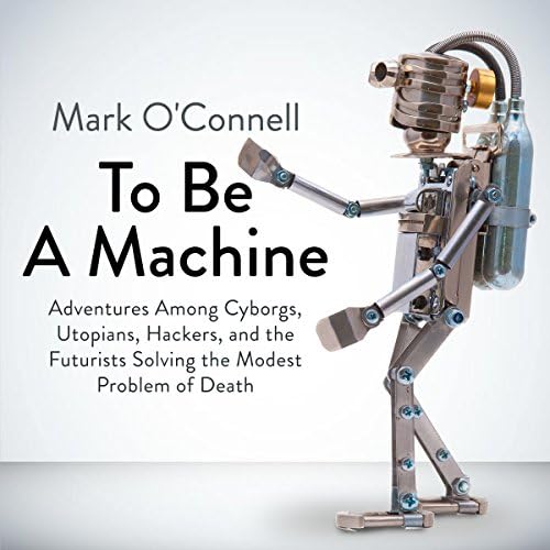 『To Be a Machine - Mark O'Connell』のカバーアート