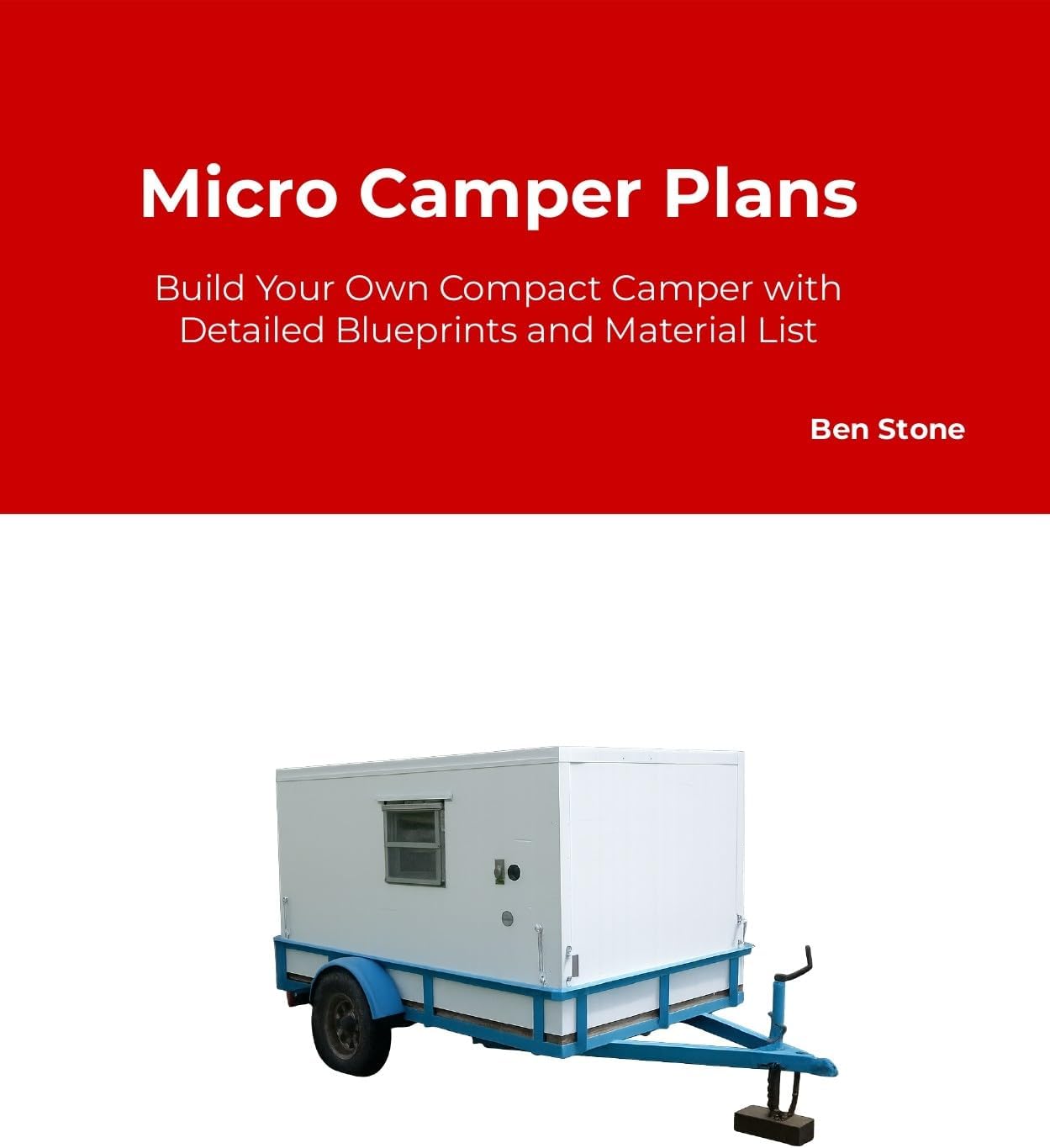 Micro Camper Plans – Build Your Own Compact Camper with Detailed Blueprints and Material List