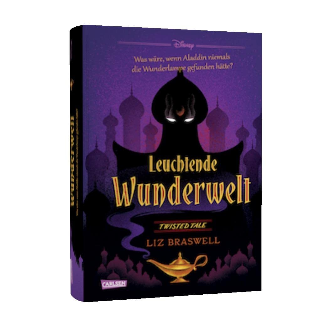 Disney. Twisted Tales: Leuchtende Wunderwelt (Aladdin): Was wäre, wenn Aladdin niemals die Wunderlampe gefunden hätte? | Der Märchen-Klassiker mal anders - für alle Fans der Villains-Bücher