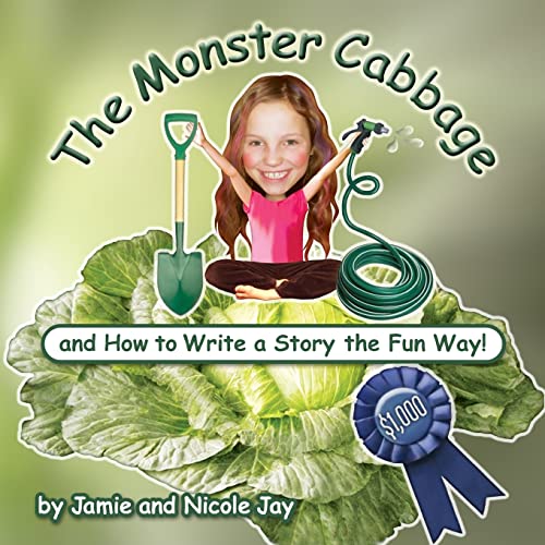 The Monster Cabbage: and How to Write a Story the Fun Way!