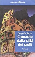 Cronache dalla città dei crolli 8883091736 Book Cover