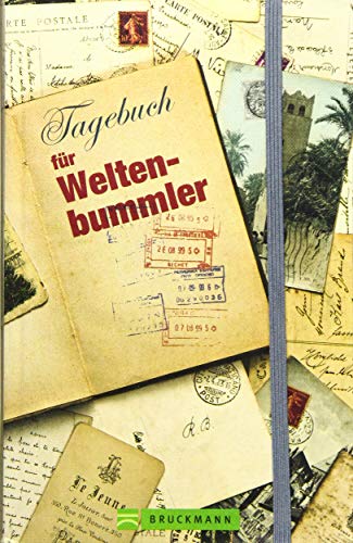 Reisenotizbuch. Tagebuch für Weltenbummler. Ein Travel-Tagebuch für Weltenbummler. Ein besonderes Reisenotizbuch. Tagebuch für Weltenbummler. Ein Travel-Tagebuch für Weltenbummler. Ein besonderes