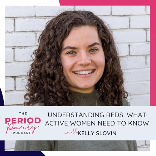 337: Understanding REDs: What Active Women Need to Know with Kelly Slovin cover art