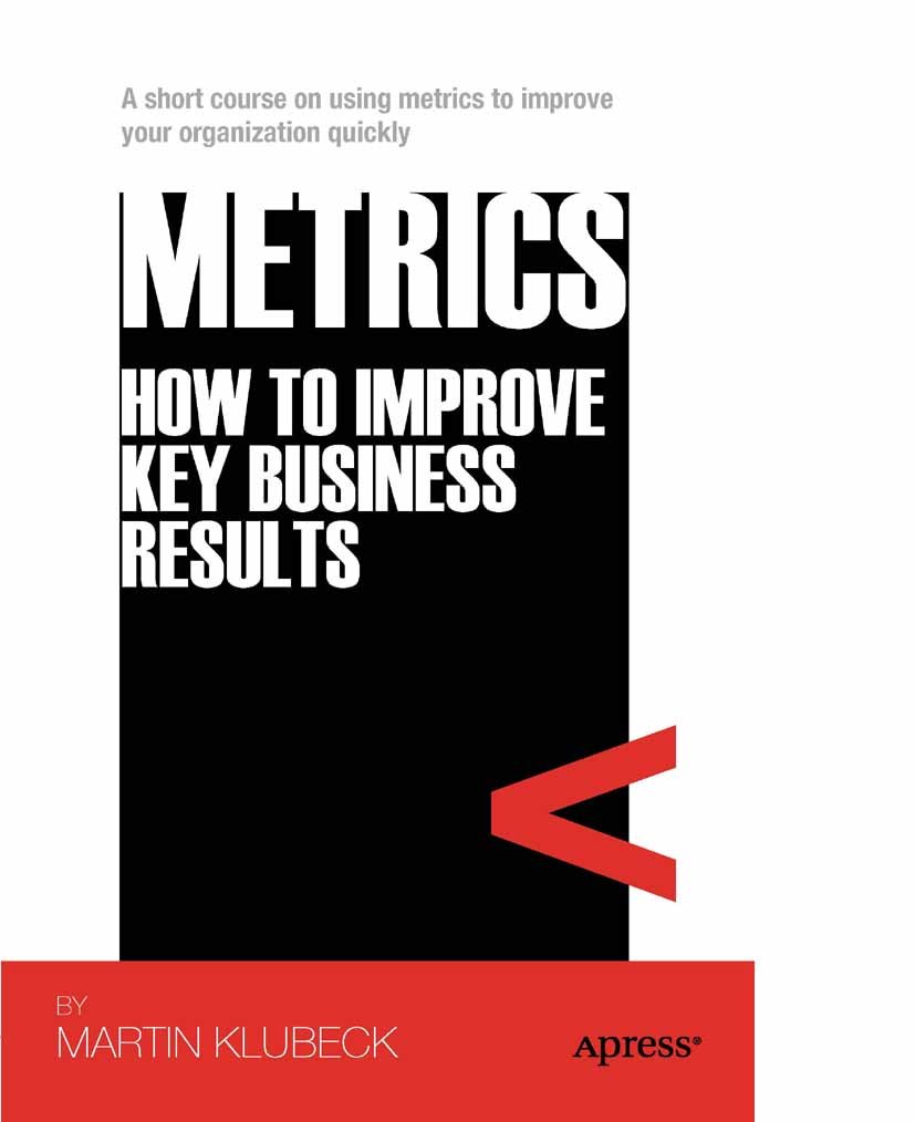Metrics: How to Improve Key Business Results