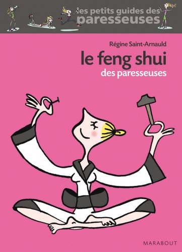 Télécharger Le Feng Shui des paresseuses (Santé - Forme - Sexualité) Livre eBook France