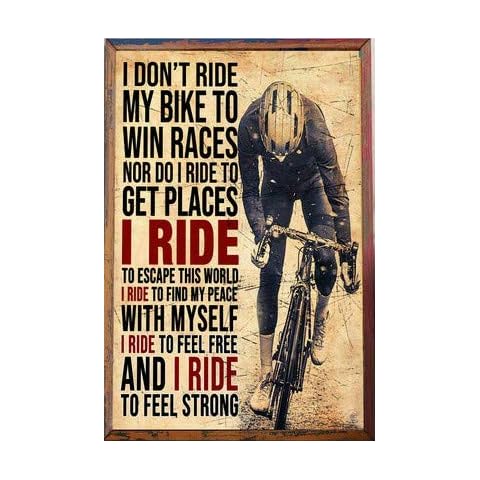 SIGNCHAT I Don't Ride My Bike to Win Races Poster Sport Wall Art Cycling Art Bicycle Vintage Poster Wall Art Vintage Metal Sign Poster 8x12 inches Cover