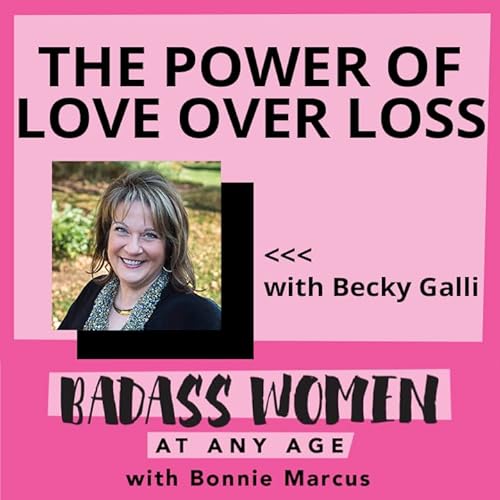 『The Power of Love over Loss with Becky Galli』のカバーアート