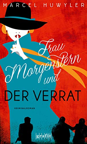 Frau Morgenstern und der Verrat: Kriminalroman Frau Morgenstern und der Verrat: Kriminalroman