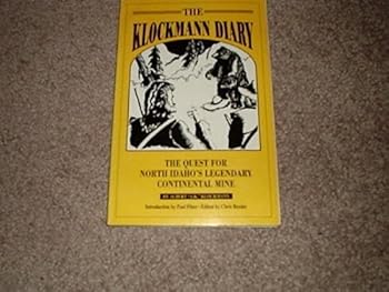 Paperback The Klockmann Diary, the Quest for North Idaho's Legendary Continental Mine Book