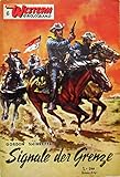  Pabel WESTERN Grossband Band 6, SIGNALE DER GRENZE (Wild-West-Romanheft)