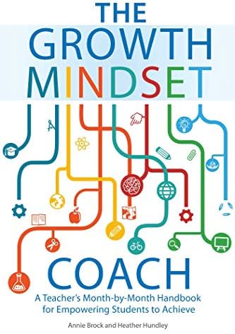 The Growth Mindset Coach: A Teacher's Month-by-Month Handbook for Empowering Students to Achieve (Growth Mindset for Teachers) Kindle Edition