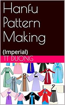 Kindle Store,Kindle eBooks,Education & Teaching Hanfu Pattern Making: (Imperial) TT DUONG