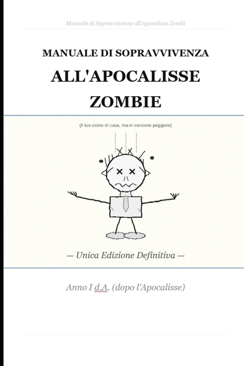 MANUALE DI SOPRAVVIVENZA ALL'APOCALISSE ZOMBIE: Unica edizione definitiva: 2