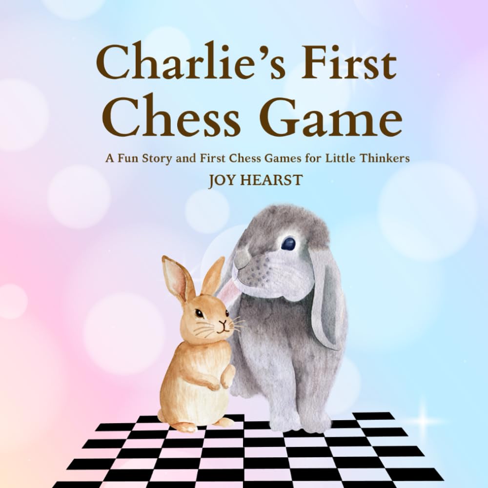 Charlie's First Chess Game: A Fun Story and First Chess Games for Little Thinkers