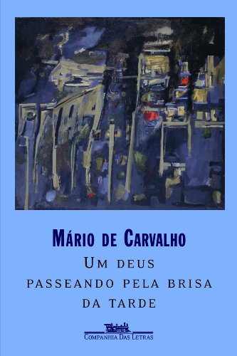 Um Deus Passeando Pela Brisa da Tarde - Mário de Carvalho