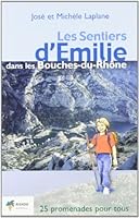 LES SENTIERS D'EMILIE DANS LES BOUCHES DU RHONE 2841821625 Book Cover