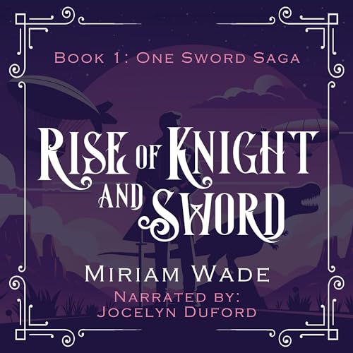 Amazon.com: Rise of Knight and Sword (Audible Audio Edition): Miriam ...