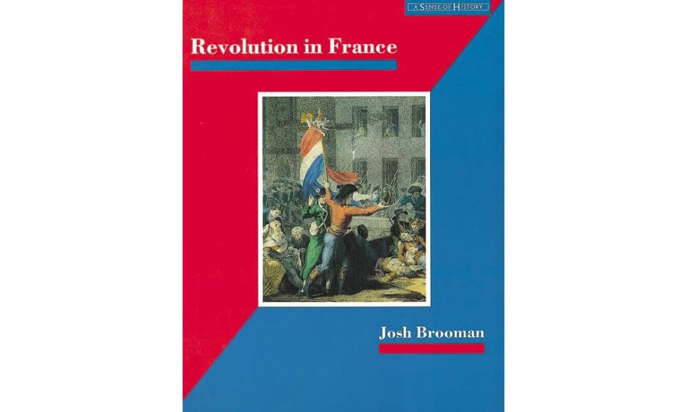 Revolution in France (A SENSE OF HISTORY)